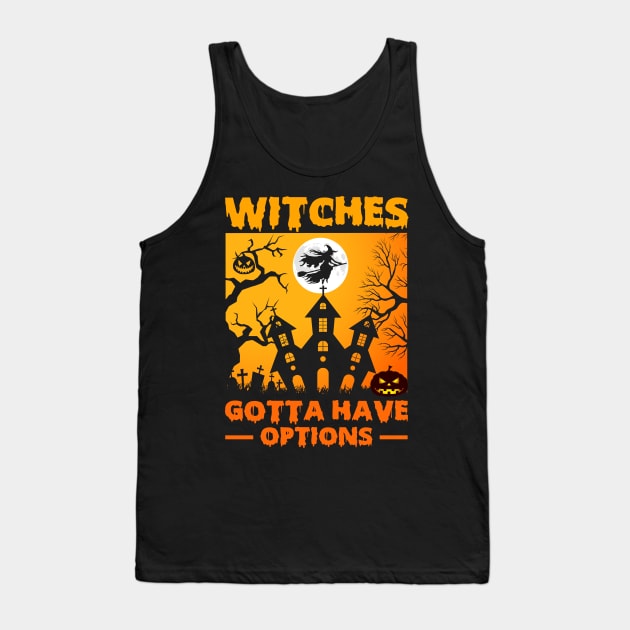 Witches gotta have options Tank Top by ProArts